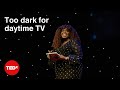 Too dark for daytime TV | Afua Hagan | TEDxKingstonUponThames