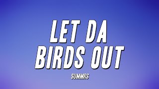 Watch Summrs Let Da Birds Out video