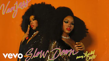 VanJess - Slow Down (Audio) ft. Lucky Daye