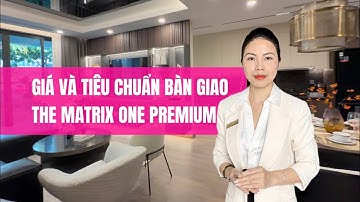 Giá và tiêu chuẩn bàn giao căn hộ The Matrix One giai đoạn 2| Cúc Vũ Vinhomes