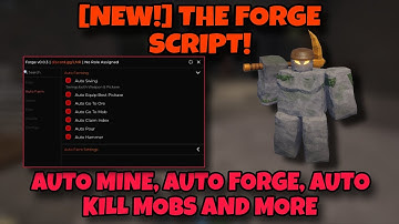 [NEW!] THE FORGE SCRIPT! - INSTANT MINE, AUTO MINE, AUTO KILL MOBS, AUTO FORGE AND MORE!