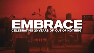 EMBRACE - OUT OF NOTHING - UK TOUR 2024