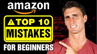 10 Amazon FBA Beginner Mistakes You MUST Avoid!