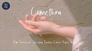 Comethru - Jeremy Zucker Cover by Kim Swizzled (Lyric Video)