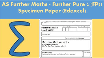 AS Further Maths - Further Pure 2 (FP2): Further Mathematics - Specimen paper (Edexcel)