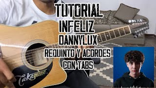Infeliz - DannyLux -  - Requinto y Acordes - TUTORIAL - CON TABS