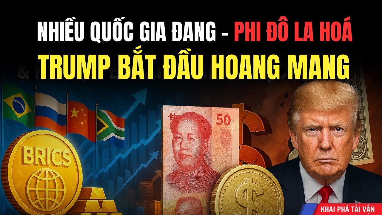 100 Quốc Gia Bỏ Đô La – BRICS, Phi Đô La Hóa & Tương Lai Kinh Tế Thế Giới | Khai Phá Tài Vận