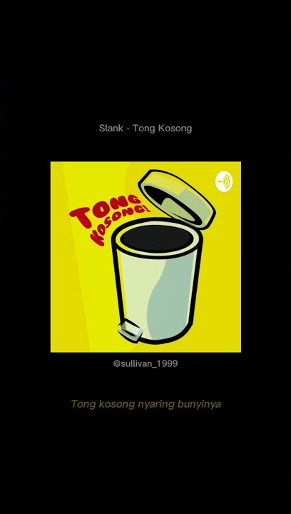 Story WA | Slank - Tong Kosong