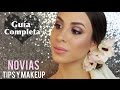 ❤ GUIA COMPLETA PARA NOVIAS • CONSEJOS • TIPS • MAKEUP ❤ BRIDAL MAKEUP TUTORIAL