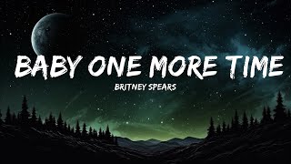 Britney Spears - Baby One More Time (Lyrics) |15min