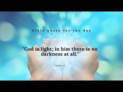 "God is light; in him there is no darkness at all."