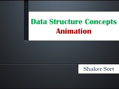 SHAKER SORT ALGORITHM ANIMATION : Data structure Concepts using Animation