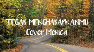 Tegar - mengharapkanmu ( cover monica)  lyrics