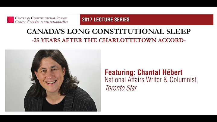 Chantal Hebert, Canada's Long Constitutional Sleep...