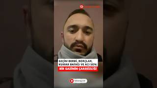Geçim Derdi, Borçlar, Kumar Batağı Ve Acı Son Bir Gazinin Çaresizliği