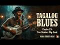 TAGALOG SOULFUL BLUES - Christian Blues Music - Psalm 23 You Restore My Soul - Psalm Street Music