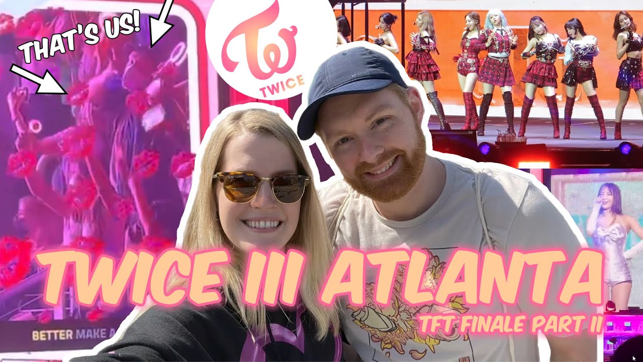 TWICE 트와이스 III Atlanta Reaction - TFT Finale Part II