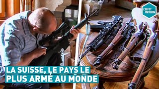 LA SUISSE, LE PAYS LE PLUS ARMÉ AU MONDE - L'Effet Papillon