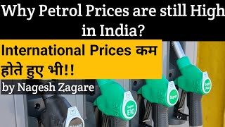 Why Fuel Prices are still high in India but Global prices are low