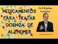Alzheimer, medicamentos para tratar . Quais são os remédios para tratar Alzheimer?