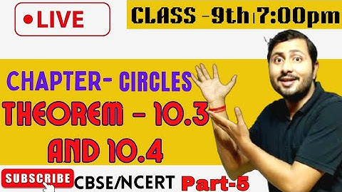 Class 9th Maths | Theorem 10.3 | Theorem 10.4 | Chapter 10 - Circles | NCERT@Mathelogy by Rajeev Sir