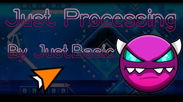 Geometry Dash - Just Processing (By JustBasic) All 3 Coins 100%