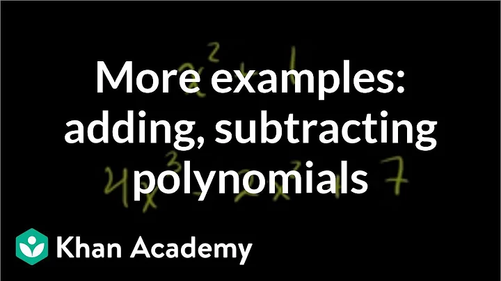 More examples of addition and subtraction of polynomials | Algebra II | Khan Academy