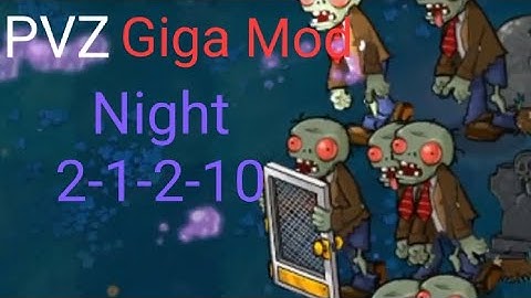 PVZ Giga Mod:Night 2-1-2-10 walkthrough