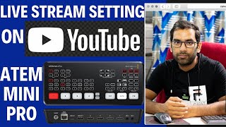 How to Setup & Live Stream on YouTube in Full HD & 4K with the Blackmagic ATEM Mini Pro screenshot 4