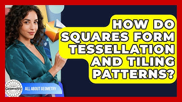 How Do Squares Form Tessellation And Tiling Patterns? - All About Geometry