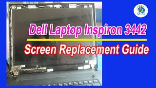 Dell Laptop Inspiron 3442 Screen Replacement, Replace LCD Screen on Dell, screen Problem Solution