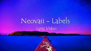Neovaii - Labels [Lyric Video]