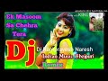 Ek masoom sa dil yeh mera hindi love dj song dj rampravesh naresh patepur vaishali bihar