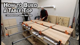 How to Build a Table Top || Table Top from Rough Sawn Lumber || How to Woodworking