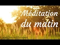 Méditation guidée du matin pour une journée harmonieuse - 7 minutes