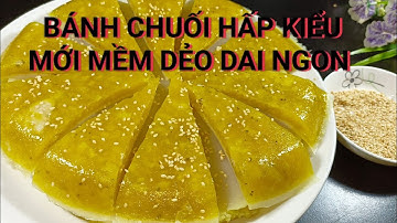 BÁNH CHUỐI HẤP KIỂU MỚI MỀM DẺO DAI NGON  NGỌC NGUYỄN