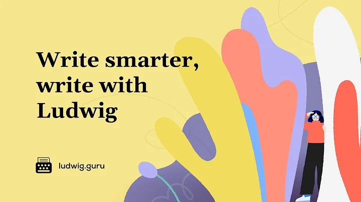 Write smarter, write with Ludwig!