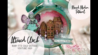 Mixed Media Altered Clock - Baby it's cold outside YouTube Hop