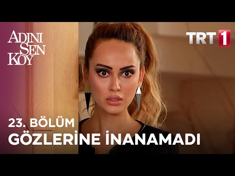 Gördükleri Alev’i çıldırtıyor! - Adını Sen Koy 23. Bölüm