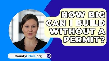 How Big Can I Build Without a Permit? - CountyOffice.org