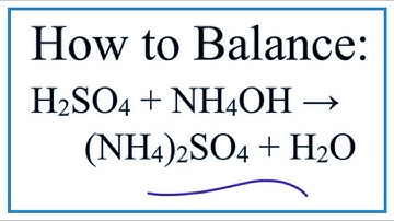 How to Balance H2SO4 + NH4OH = (NH4)2SO4 + H2O (Sulfuric acid + Ammonium hydroxide)