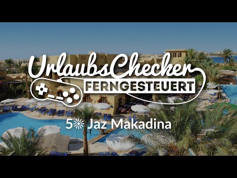 5☀ Jaz Makadina | Makadi Bay | UrlaubsChecker ferngesteuert @sonnenklarTV