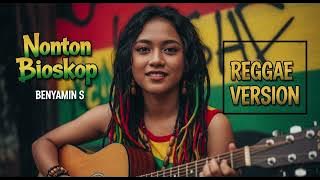 Benyamin S - NONTON BIOSKOP | Cover Reggae Version