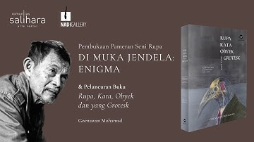 Pembukaan Pameran Seni Rupa Goenawan Mohamad “Di Muka Jendela: Enigma” dan Peluncuran Buku.