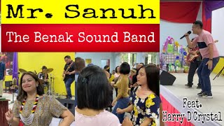 Mr Sanuh | The Benak Sound Band (Sri Aman) feat. Harry D'Crystal | Jun 2022