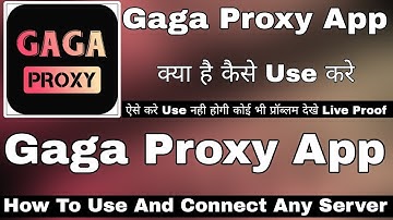 Gaga Proxy App Kaise Use Kare || How To Use Gaga Proxy App || Gaga Proxy App Review || Gaga Proxy