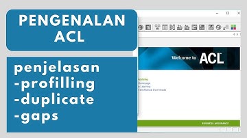 Cara Input Data dan Penggunaan Profilling, Duplicate dan Gaps pada Aplikasi ACL