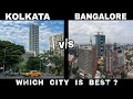 Kolkata vs bangalore city  which city is better  debdut youtube