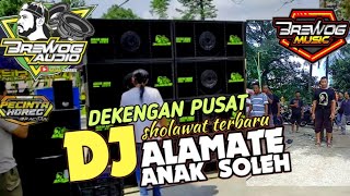 DJ sholawat Alamate Anak soleh Terbaru full bass glerr | yang di gunakan Brewog audio