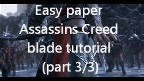 Easy paper Assassins Creed hidden blade tutorial (part 3/3)